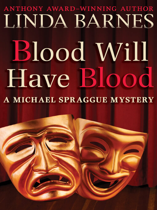 Title details for Blood Will Have Blood by Linda Barnes - Available